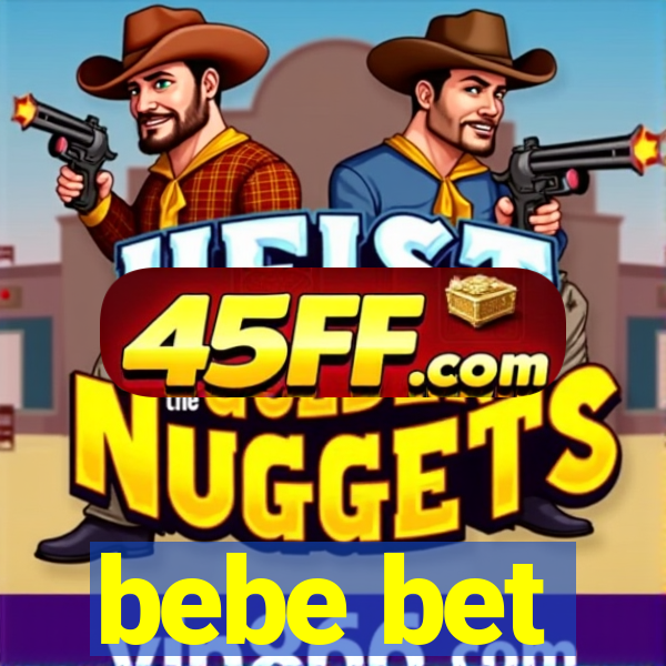 bebe bet